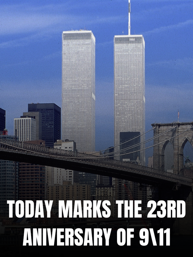 TODAY MARKS THE 23RD ANNIVERSARY OF 9/11