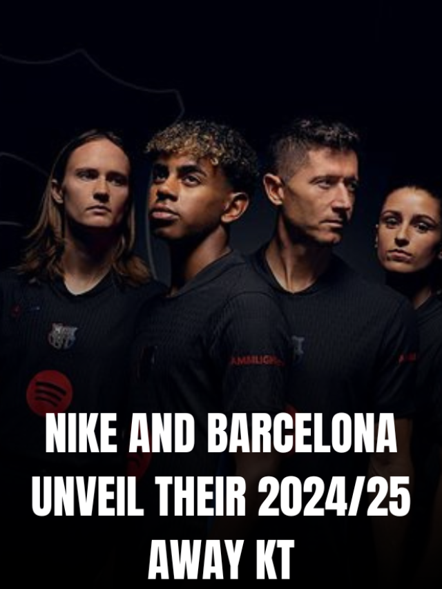 NIKE AND BARCELONA UNVEIL THEIR 2024/25 AWAY KIT